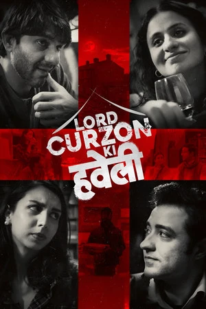 Download Lord Curzon Ki Haveli 2023 Hindi Dual Audio WEB-DL 720p – 480p – 1080p